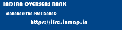 INDIAN OVERSEAS BANK  MAHARASHTRA PUNE DAUND   ifsc code